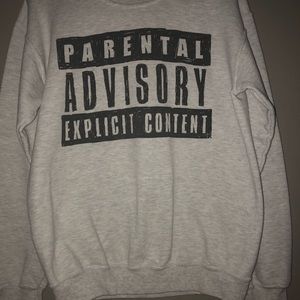 “Parental advisory” Sweatshirt